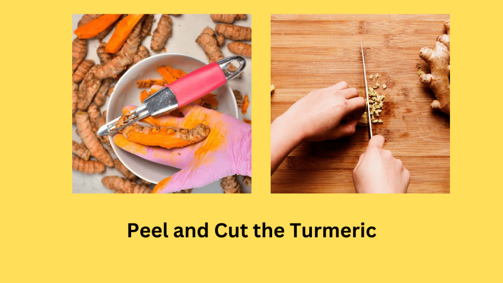 Peel and Cut the Turmeric.png
